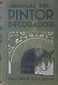 MANUAL DEL PINTOR DECORADOR. Guía para pintores, barnizadores, doradores, vidrieros, empapeladores y | 137561 | A W Hild