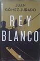 Rey Blanco | 147352 | Gomez Jurado, Juan