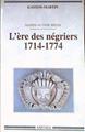 L'ère des négriers, 1714-1774. Nantes au XVIIIe siècle | 184479 | Gaston Martin