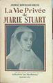 La Vie Privée De Marie Stuart | 46777 | Bouissounouse Janine