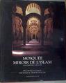 Mosquée, Miroir de l'Islam: The mosque, mirror of Islam | 170095 | Garaudy ( Textos ), Roger