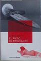 El amigo de Baudelaire | 150550 | Rivera, Andrés (1928- )