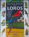 Gran guía ilustrada de los loros | 162654 | Watson, Barrett/Harris, Mike