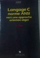 Langage C Morme Ansi Vers Une Approche Orientee Object | 51491 | Drix, Philippe