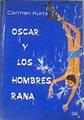 Oscar y los hombres-rana | 177703 | Kurtz, Carmen (seud. de Carmen de Rafael Marés)
