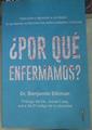Por qué enfermamos? Descubre y aprende a combatir la epidemia oculta tras las enfermedades crónicas | 155975 | Benjamin Bikman/Prologo Jason Fung