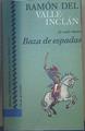 Baza de espadas | 118579 | Valle-Inclán, Ramón del
