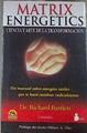 MATRIX ENERGETICS: CIENCIA Y ARTE DE LA TRANSFORMACION (Spanish Edition) | 180079 | Bartlett, Richard D.