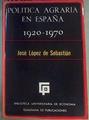Política Agraria En España 1920-1970 | 51187 | López De Sebastián José