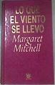 Lo que el viento se llevó | 112966 | Mitchell, Margaret/Luaces, Juan de