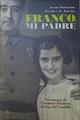 Franco, mi padre : testimonio de Carmen Franco, la hija del caudillo | 123161 | Payne, Stanley G. (1934- )/Palacios, Jesús (Palacios Tapias)