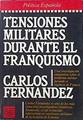Tensiones militares durante el franquismo | 141075 | Fernández, Carlos(Fernández Alonso)