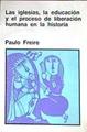 Las Iglesias, La Educación Y El Proceso De Liberación Humana En La Historia | 60851 | Freire Paulo
