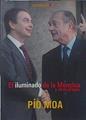 El iluminado de la Moncloa  : y otras plagas | 120698 | Moa Rodríguez, Pío