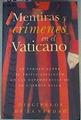 Mentiras y crímenes en el Vaticano. La verdad sobre el triple asesinato | 85143 | Discípulos de la Verdad