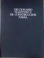 DICCIONARIO MARÍTIMO Y DE CONSTRUCCIÓN NAVAL - DICTIONARY OF MARITIME AND SHPBUILDING TERMS | 172160 | Alfaro Pérez, Juan
