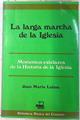 La larga marcha de la Iglesia Momentos estelares de la Historia de la Iglesia | 74617 | Laboa, Juan María