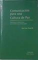 Comunicación para una Cultura de Paz | 127561 | Exeni R., José Luis
