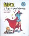 Max y los superhéroes | 149524 | Bonilla Raya, Rocío