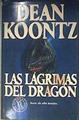 Las Lagrimas Del Dragon | 13065 | Koontz Dean R