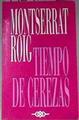 Tiempo de cerezas | 176481 | Roig, Montserrat