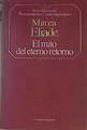 El Mito del eterno retorno Arquetipos y repetición | 154365 | Eliade, Mircea