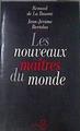 Les nouveaux maîtres du monde | 175860 | La Baume De Bertolus/Jean  Jérôme Bertolus