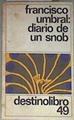 Diario de un snob | 137538 | Umbral, Francisco