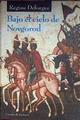 Bajo El Cielo De Novgorod | 17870 | Deforges Regine