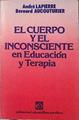 El Cuerpo Y El Inconsciente En Educacion Y Terapia | 548 | Lapierre Andre/Bernard Aucouturier