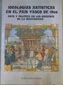 Ideologías Artísticas En El País Vasco De 1900 Arte Y Politica En Los Origenes De La | 58195 | Gonzalez De Durana Javier