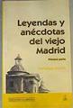 Leyendas y anécdotas del viejo Madrid - Primera parte | 167494 | Azorín, Francisco