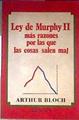 Ley de Murphy II más razones por las que las cosas salen mal | 186839 | Arthur Bloch