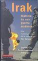 Irak: historia de una guerra moderna Una investigación de la revista Der Spiegel | 114675 | Aust, Stefan - Cordt Shnibben (editores)