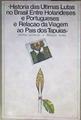 História das últimas lutas no Brasil entre holandeses e portugueses e a relação da viagem ao país do | 184794 | Pierre Moreau y Roulox Baro