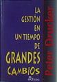 La gestión en un tiempo de grandes cambios | 153440 | Drucker, Peter Ferdinand