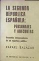 La Segunda República Española Personajes Y Anécdotas Recuerdos Intrascendentes De Un | 52319 | Salazar, Rafael