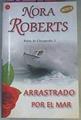 Arrastrado por el mar Trilogia Bahía de Chesapeake I. | 73049 | Roberts, Nora