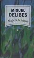 Madera de héroe | 104009 | Delibes, Miguel