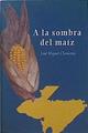 A la sombra del maíz : narraciones desde Centroamérica | 145567 | Clemente Clavijo, José Miguel
