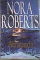 Atrapada | 179201 | Nora Roberts