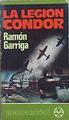 La Legión Cóndor | 40965 | Garriga, Ramón