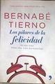 Los pilares de la felicidad : 30.000 días para una vida en plenitud | 182352 | Tierno, Bernabé (1940- )