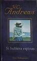 Si hubiera espinas | 70540 | Andrews, V. C.
