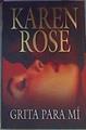 Grita para mí | 165032 | Rose, Karen (1964- )
