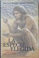 La Especie Elegida : La Larga Marcha De La Evolucio | 33911 | Arsuaga, Juan Luis (