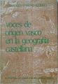 Voces de origen Vasco en la Geografía Castellana | 126263 | Herrero Alonso, Abelardo