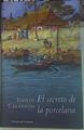 El secreto de la porcelana | 134480 | Calderón, Emilio (1960- )