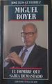 Miguel Boyer: el hombre que sabía demasiado | 122584 | Gutiérrez, José Luis(Gutiérrez López)