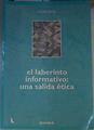 El laberinto informativo: una salida ética | 162204 | Soria, Carlos
